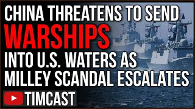 China Threatens To Send WARSHIPS To US Territory, Gen. Milley Subverted And Weakened The US Military