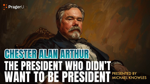 Chester Alan Arthur: The President Who Didn't Want to Be President