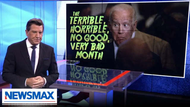 President Biden and the "Terrible, Horrible, No Good, Very Bad Month” | Eric Bolling: The Balance