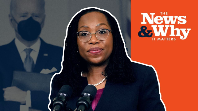 Biden Officially Nominates Ketanji Brown Jackson for SCOTUS | The News & Why It Matters | Ep 964