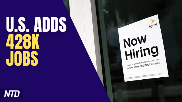U.S. Added 428,000 Jobs in April; FDA Limits Use of J&J's COVID Vaccine | NTD Business