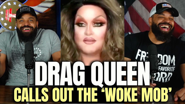 Drag Queen Calls Out The 'Woke Mob'