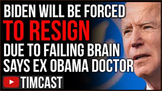 Ex Obama Doctor Predicts Biden Will Be FORCED To Resign, DEMANDS Biden Take Cognitive Fitness Test