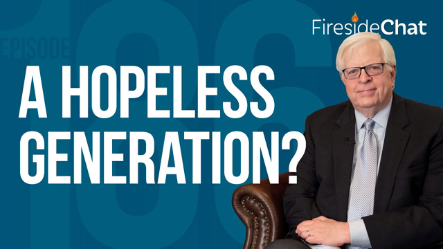Fireside Chat Ep. 186 — A Hopeless Generation?