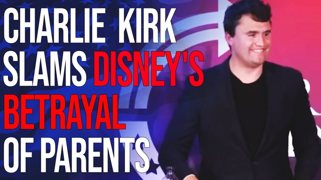 Charlie Kirk Slams Disney's Betrayal of Parents