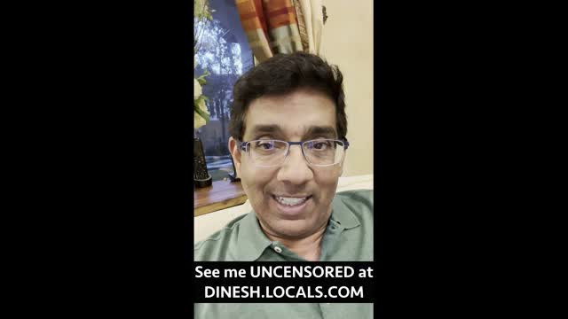 Get Dinesh Unfiltered, Uncensored and Unchained on Locals!