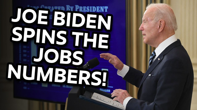 Joe Biden Spins the Jobs Numbers!