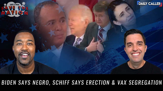 Biden Says Negro, Schiff Says Erection, And Vax Segregation Heats Up | Save The Nation Ep. 67