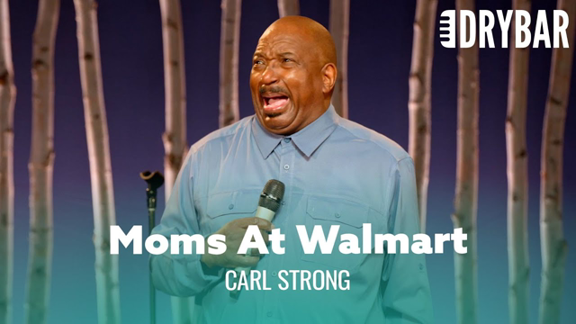 Nothing Is Scarier Than A Mom At Walmart. Carl Strong