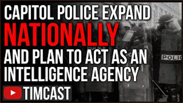 Capitol Police EXPANDING Around US Using 1/6 As Excuse For Power, Democrats Push For NATIONAL Police