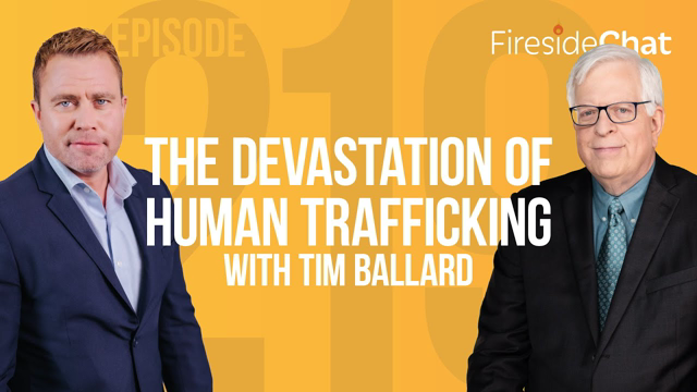 Fireside Chat Ep. 219 — The Devastation of Human Trafficking with Tim Ballard