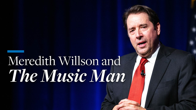 Meredith Willson and 𝙏𝙝𝙚 𝙈𝙪𝙨𝙞𝙘 𝙈𝙖𝙣 | Mark Cabaniss