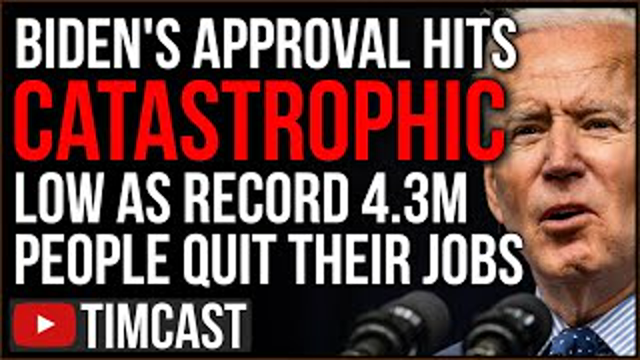 Biden Approval Hits RECORD Low, 4.3 MILLION Resignations Signal Economic Collapse WORSE Than We Knew