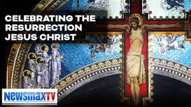 Celebrating the Resurrection of Jesus Christ | Newsmax panel