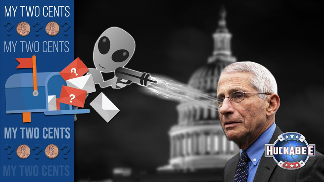 Pentagon Claims ALIENS Are REAL? & Fauci In DEEP Trouble! | LIVE Q&A with Mike Huckabee | My 2 Cents