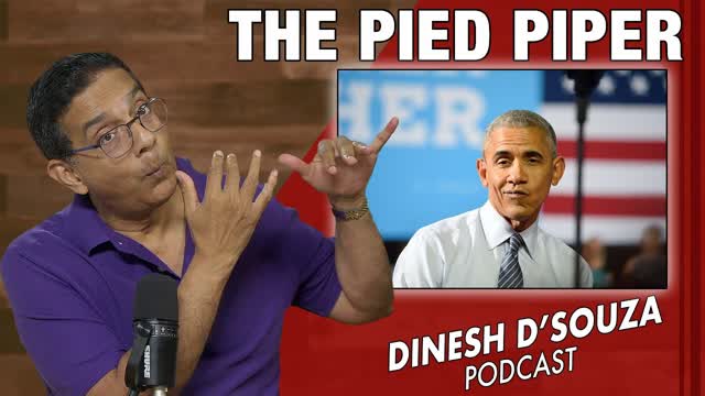 THE PIED PIPER Dinesh D�Souza Podcast Ep1146