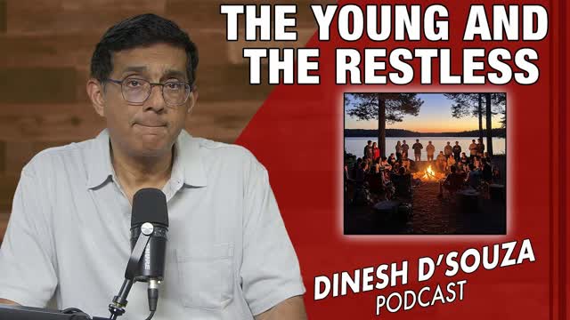 THE YOUNG AND THE RESTLESS Dinesh D�Souza Podcast Ep1189