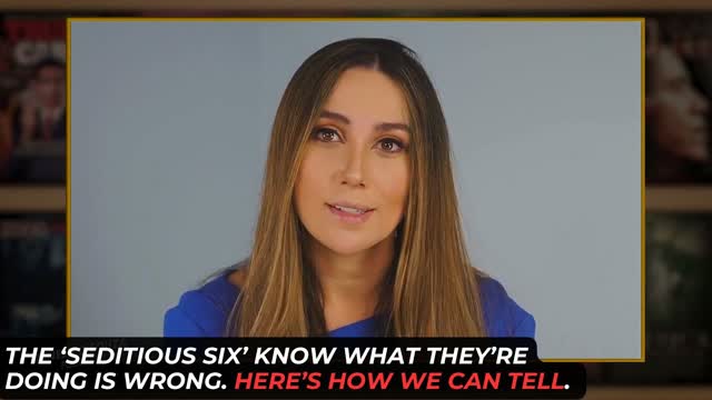 The 'Seditious Six' Know What They Are Doing Is Wrong