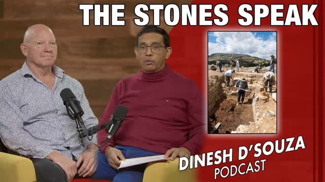 THE STONES SPEAK Dinesh D�Souza Podcast Ep1232