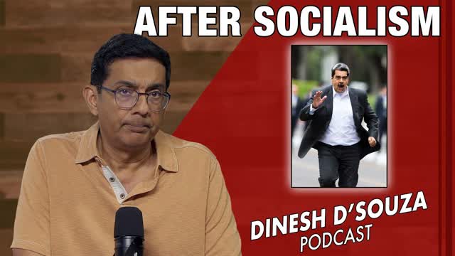 AFTER SOCIALISM Dinesh D�Souza Podcast Ep1230