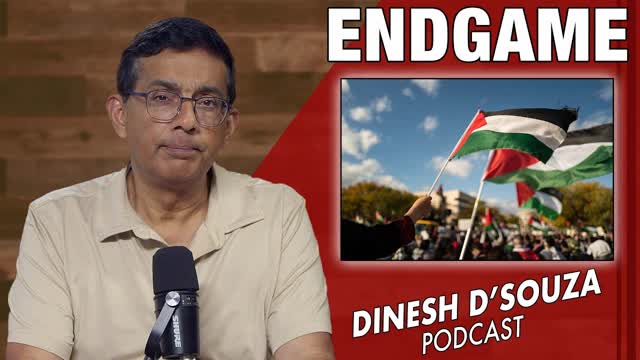 ENDGAME Dinesh D�Souza Podcast Ep1145