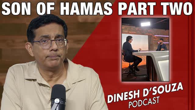 SON OF HAMAS PART TWO Dinesh D�Souza Podcast Ep1176