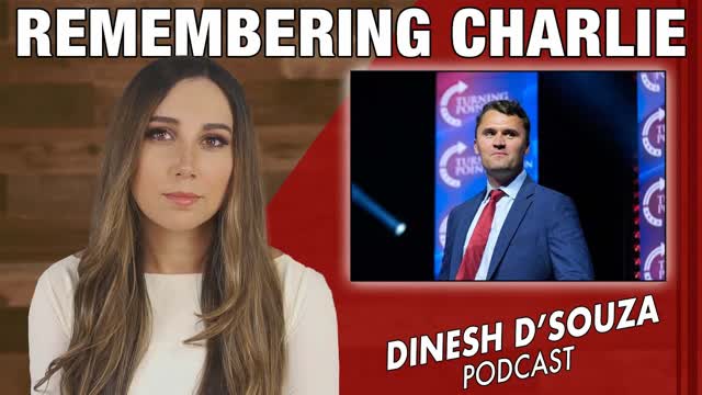 REMEMBERING CHARLIE Dinesh D�Souza Podcast Ep 1169