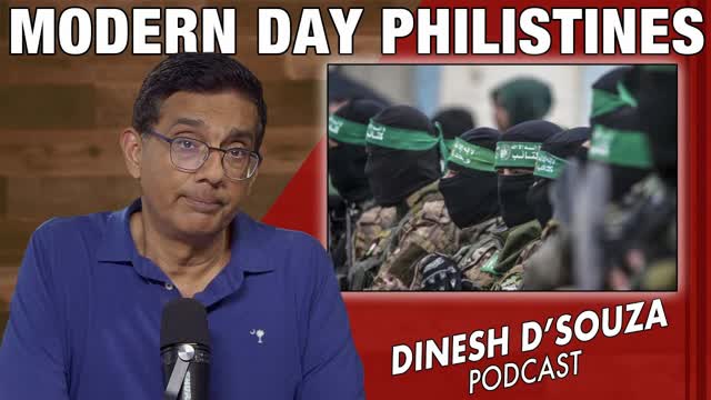 MODERN DAY PHILISTINES Dinesh D�Souza Podcast Ep1167