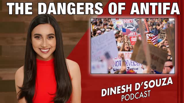 THE DANGERS OF ANTIFA Dinesh D�Souza Podcast Ep1193