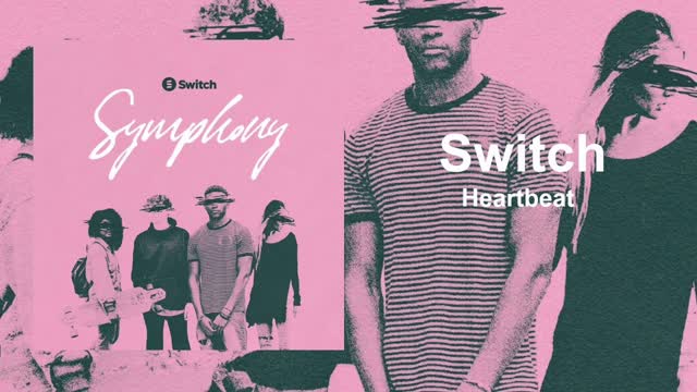 Switch - "Heartbeat"