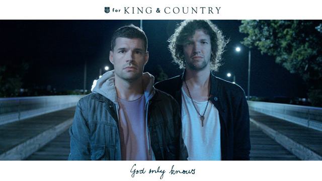 for KING & COUNTRY - God Only Knows (Official Music Video)
