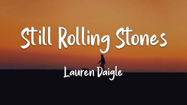 Lauren Daigle - Still Rolling Stones (lyrics)