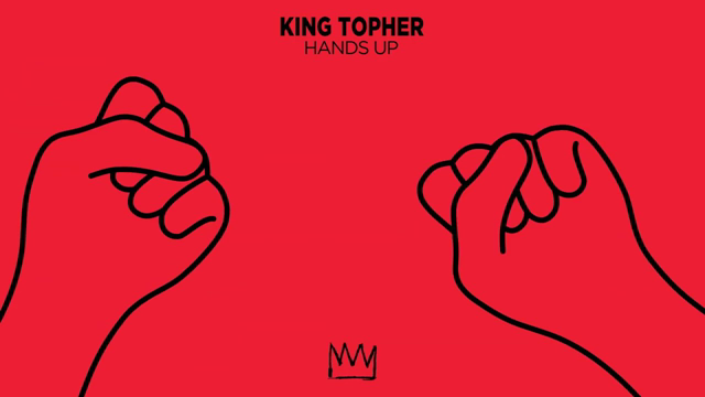 King Topher - Hands Up