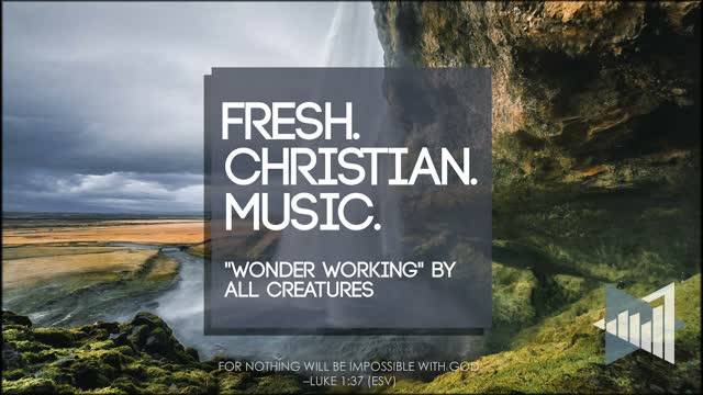 All Creatures "Wonder Working" (New Christian Pop)